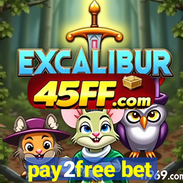 pay2free bet